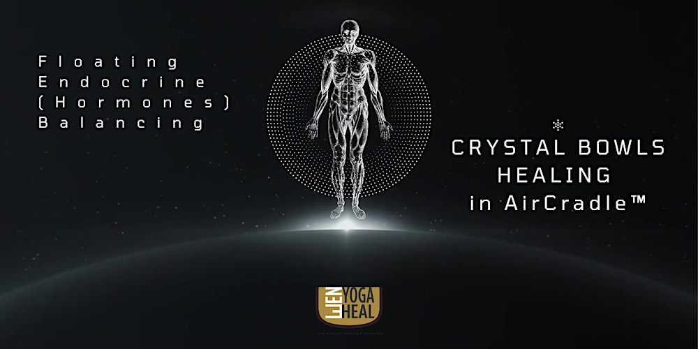 Floating Endocrine (Hormones) Balancing CRYSTAL BOWLS HEALING in AirCradle™