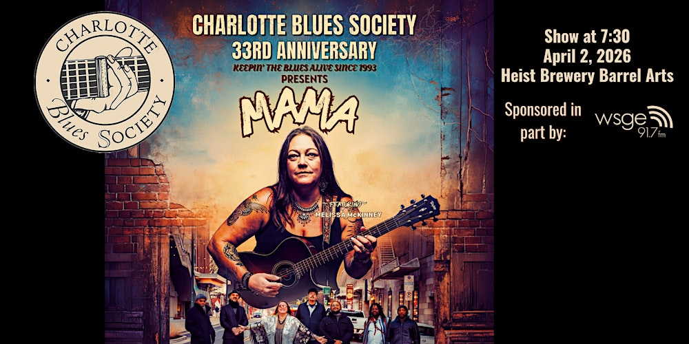 MAMA  - Charlotte Blues Society 33rd Anniv Show April 2, 2026