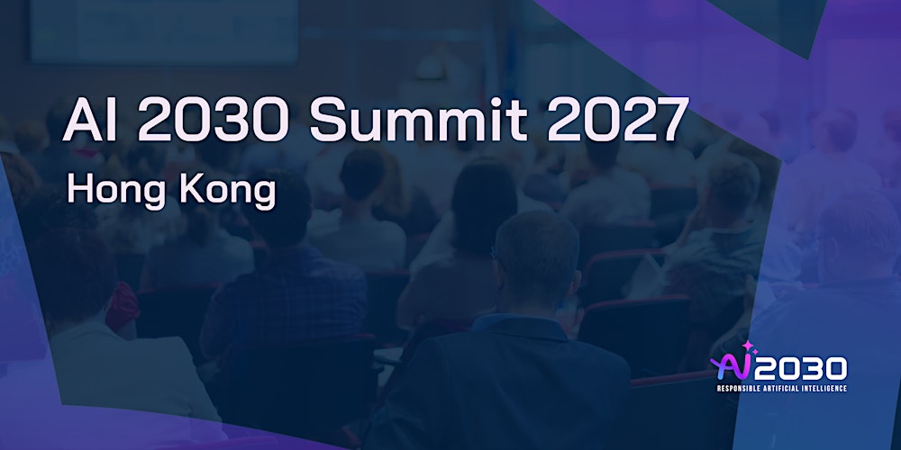 AI 2030 Summit Hong Kong 2027