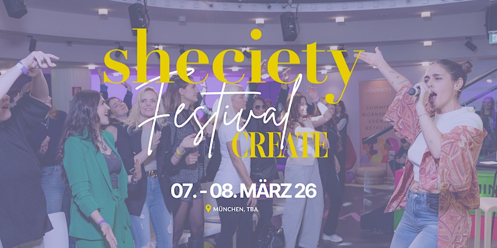 sheciety Create Festival 07.03. - 08.03.2026