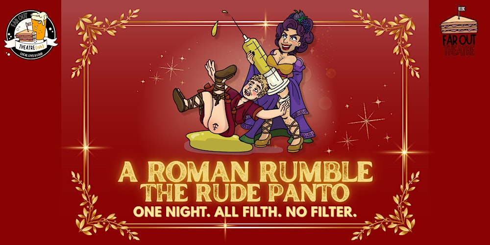 A Roman Rumble: The Rude Panto!