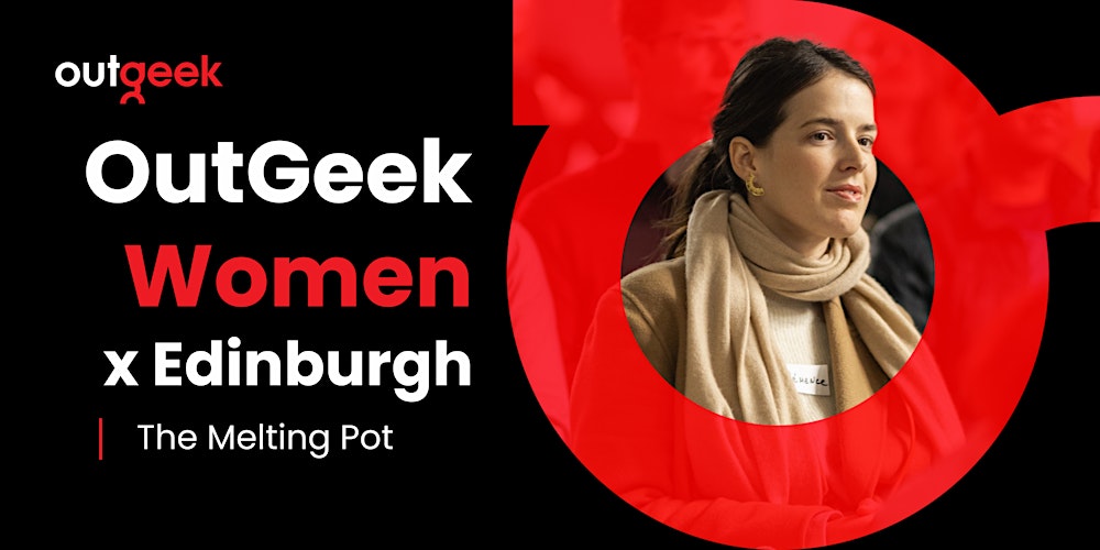 Women in Tech Edinburgh - OutGeekWomen