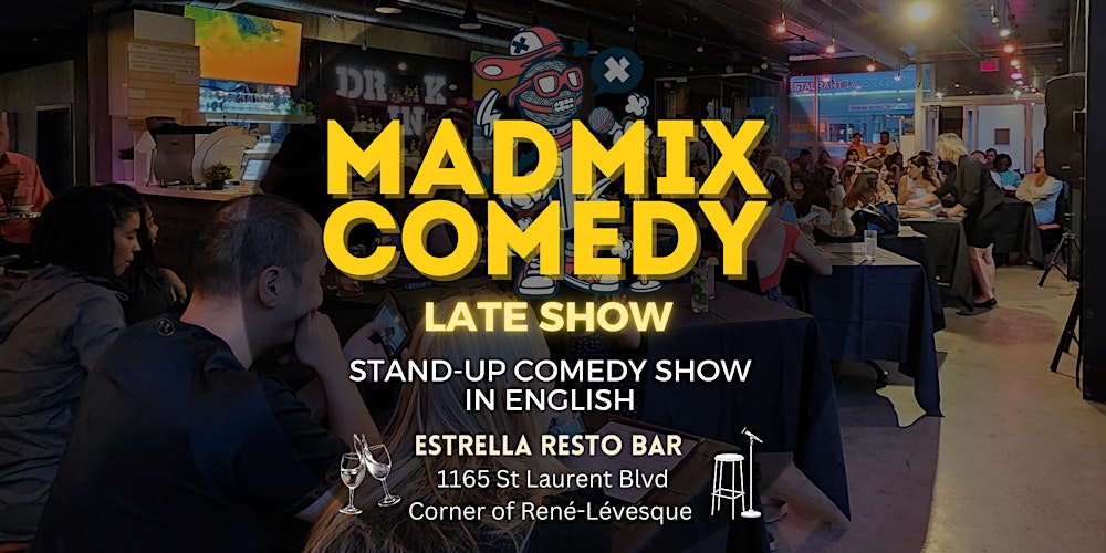 MADMIX Late Night Stand-Up Comedy – Fridays on St-Laurent (Downtown MTL)