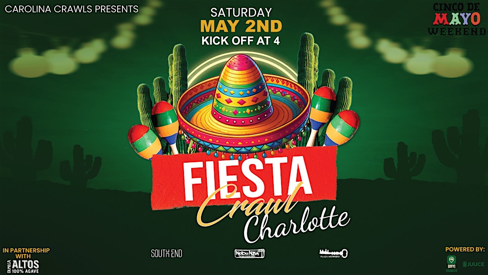 ¡Fiesta Crawl! |Cinco de Mayo Weekend |Charlotte