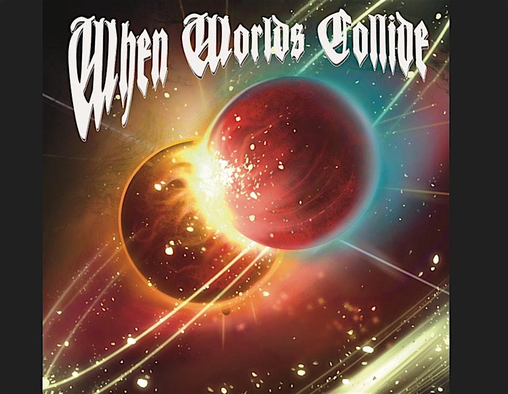 When Worlds Collide