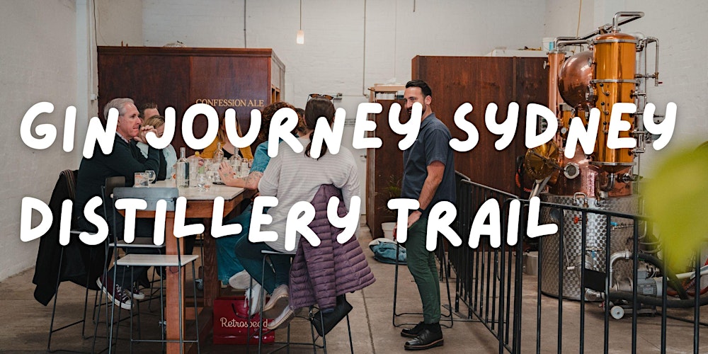 Gin Journey Sydney/Eora Distillery Trail: Distilleries // Cocktails // Gin