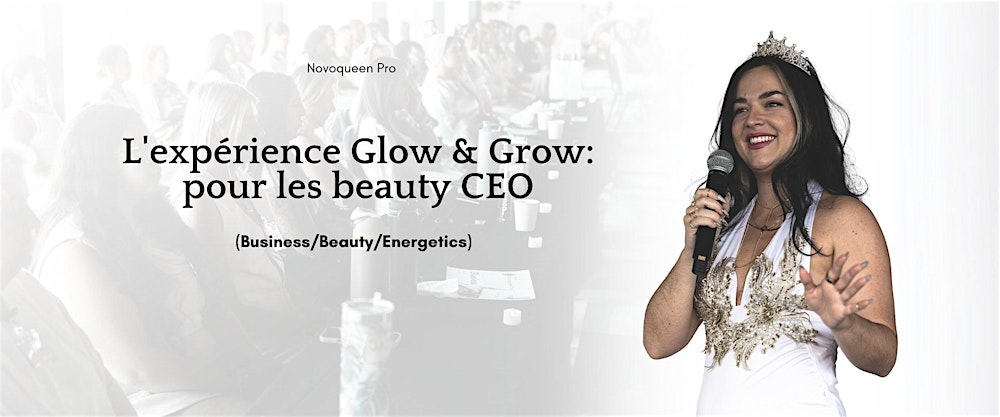L'expérience Glow & Grow: pour les beauty CEO