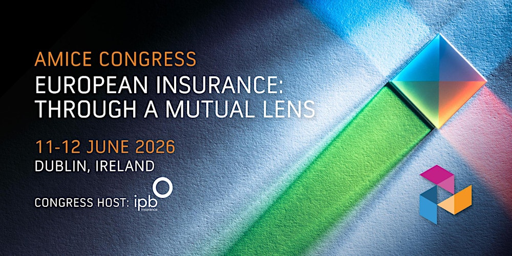 AMICE Congress. European Insurance: Through a Mutual Lens