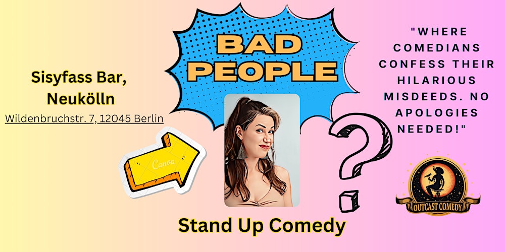 Bad People: English Stand Up Comedy with Tera! (Neukölln)