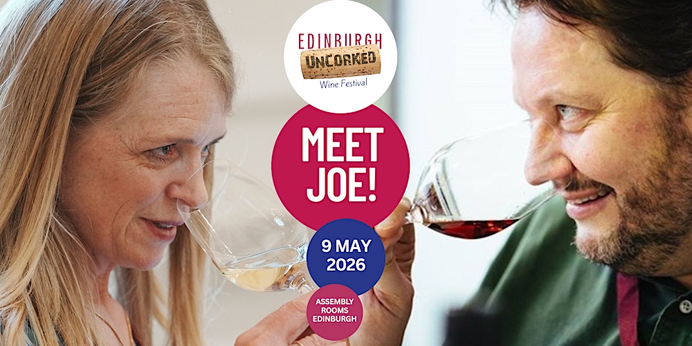 Edinburgh Uncorked Wine Festival 2026 with special guest Joe Wadsack 12-3pm