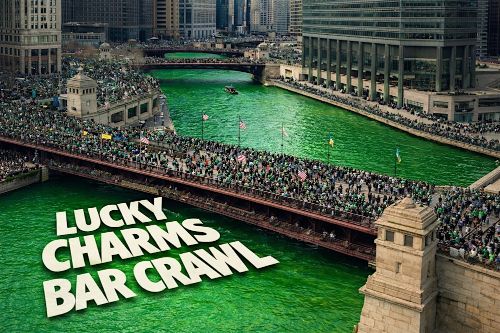 St. Patrick's Day Lucky Charms River North Bar Crawl  | Morning
