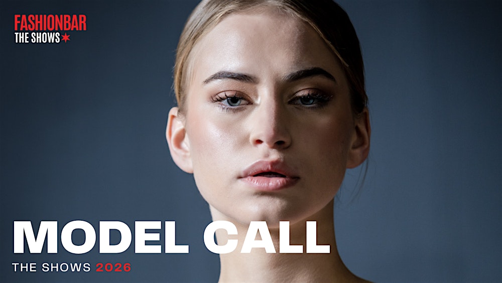 Model Call #4 -  FashionBar The Shows: April 2026