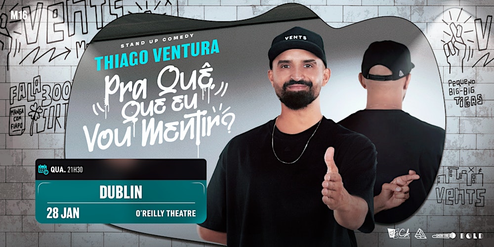 Thiago Ventura  em Dublin - Pra Quê "Que eu" Vou Mentir?