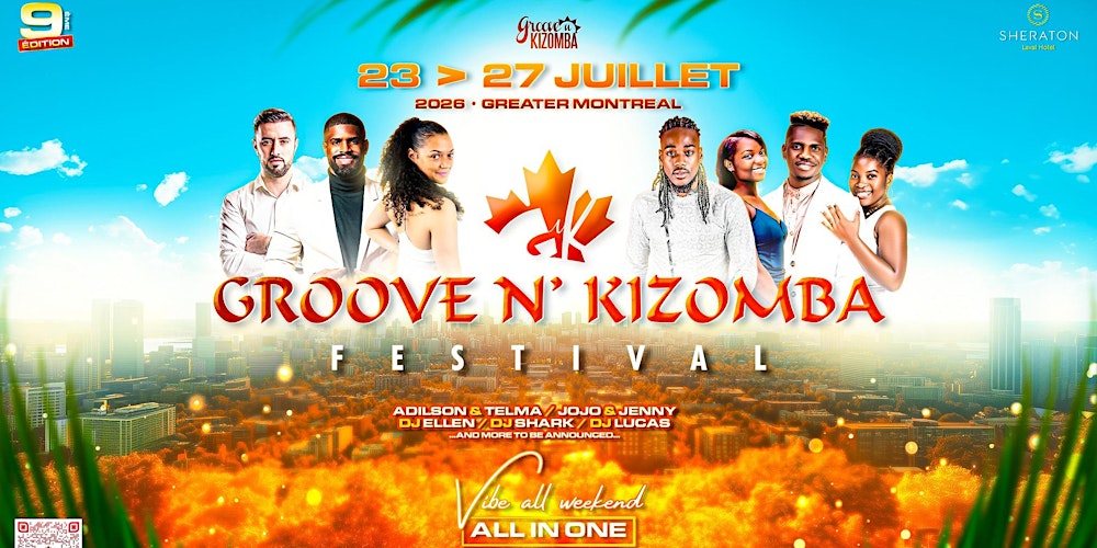 GROOVE N' KIZOMBA FESTIVAL - 9th Edition   ALL IN ONE -JULY 23  -27th 2026