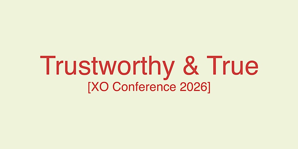 XO 2026: Trustworthy & True