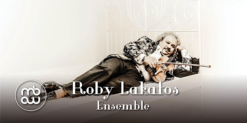 Roby Lakatos Ensemble - Russell Hill Rogers Musical Evenings