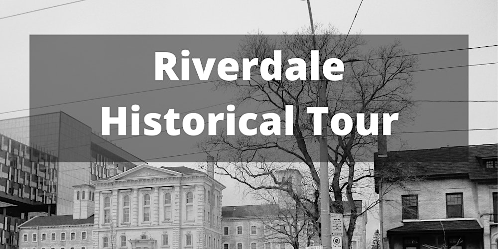#ExperienceTO: Riverdale Historical Tour