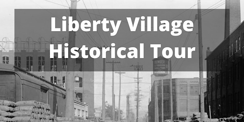 #ExperienceTO: Liberty Village Historical Tour