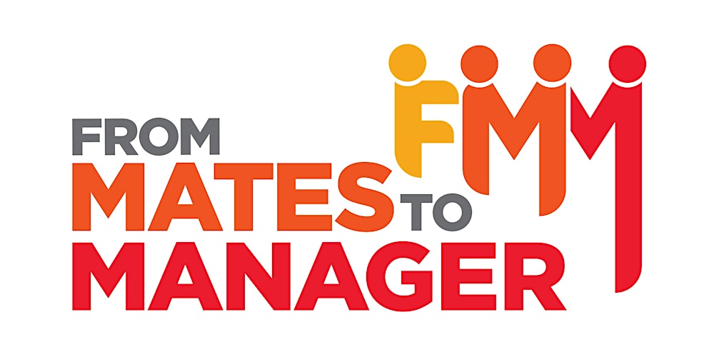 From Mates to Manager - (FULL DAY)