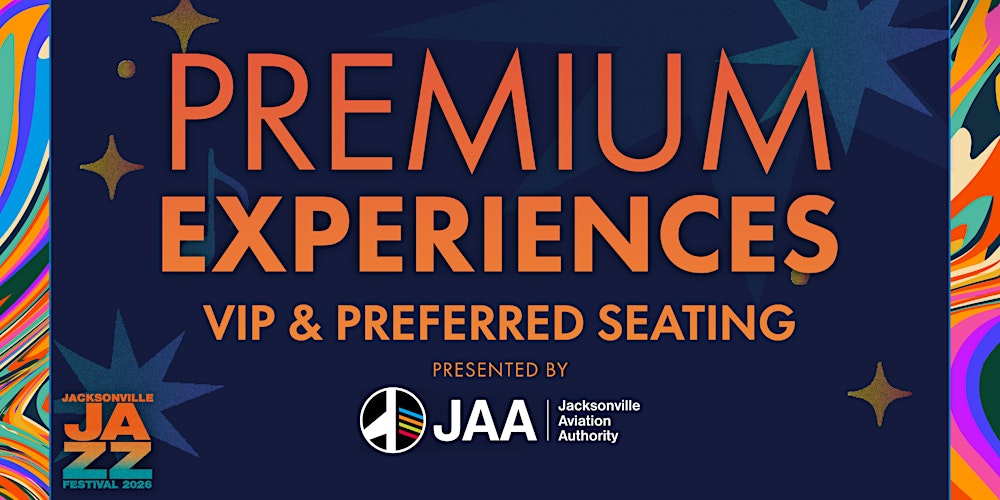 Jacksonville Jazz Festival 2026 - Premium Experience presented by JAA