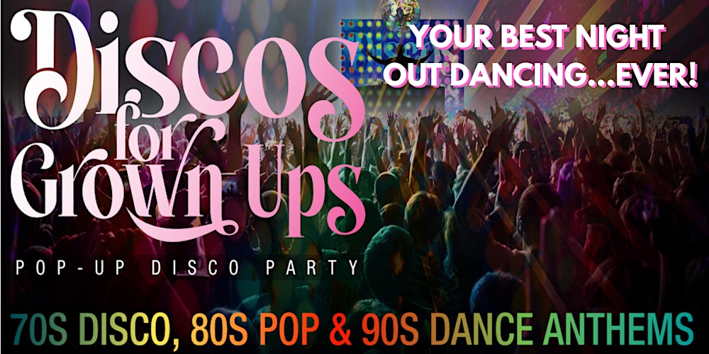 Dunfermline Discos for Grown ups 70s 80s 90s DISCO PARTY
