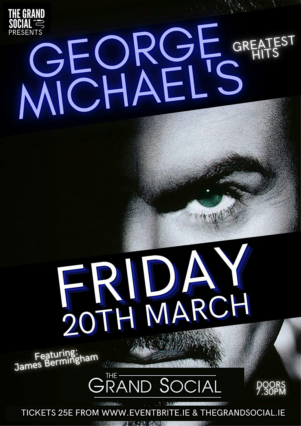 GEORGE MICHAEL'S GREATEST HITS  Feat: James Bermingham @ The Grand Social