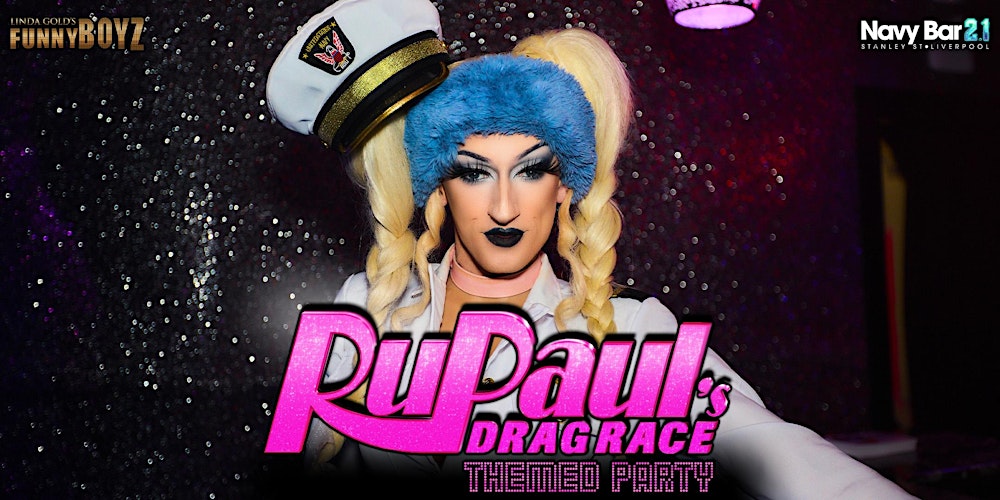 FunnyBoyz Liverpool presents... RUPAUL'S DRAG RACE THEMED PARTY