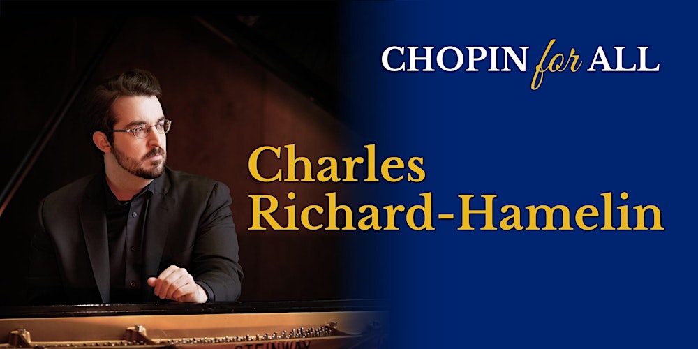 CHOPIN for ALL featuring Charles Richard-Hamelin - Coral Gables