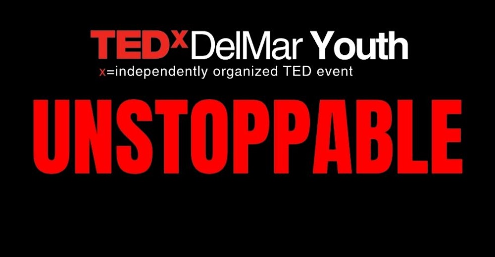 TEDxDelMar Youth - Unstoppable