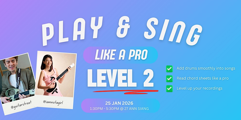 [LEVEL 2] Play and Sing Like a Pro with a Smart Guitar - 25 Jan 2026
