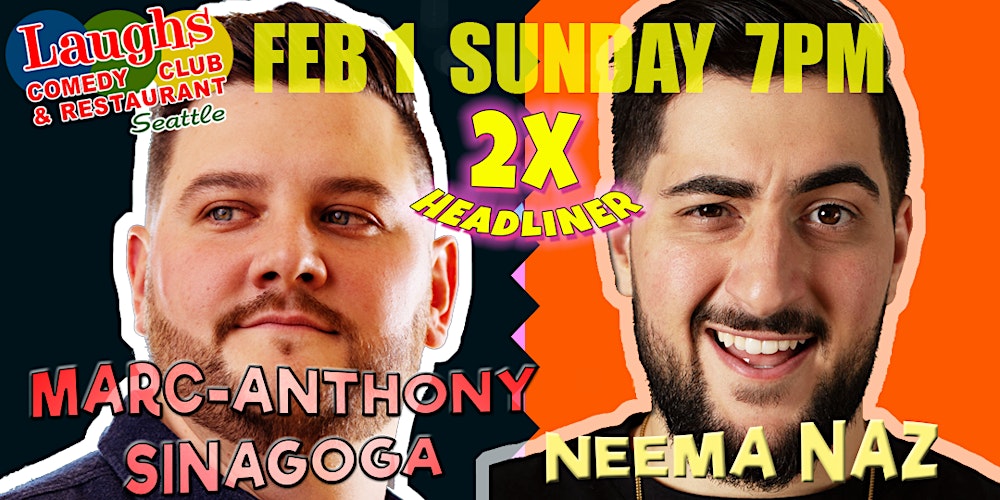 Comedians Neema Naz and Marc-Anthony Sinagoga at 7 PM  Laughs Comedy