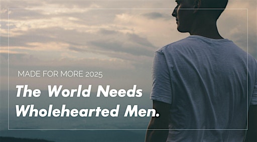 Made for More - Christian Men's Retreat