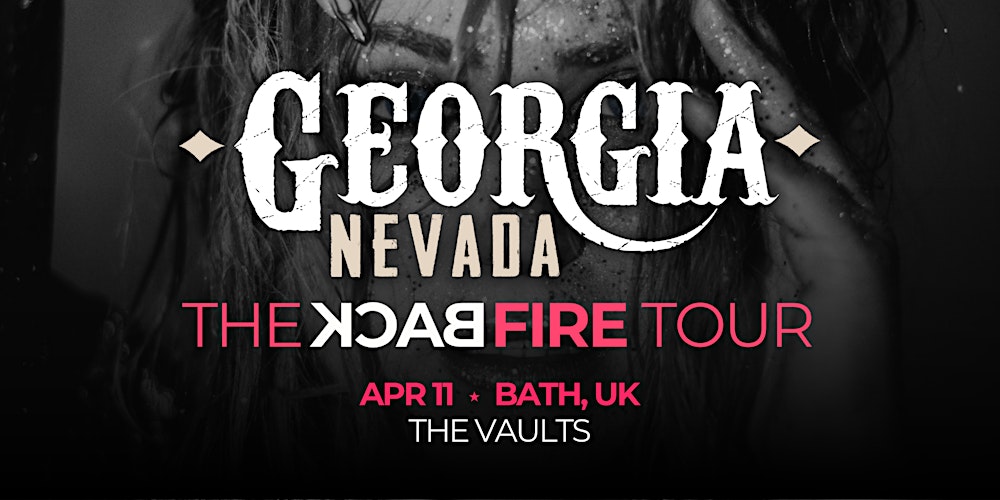 Georgia Nevada BackFire Tour - Bath