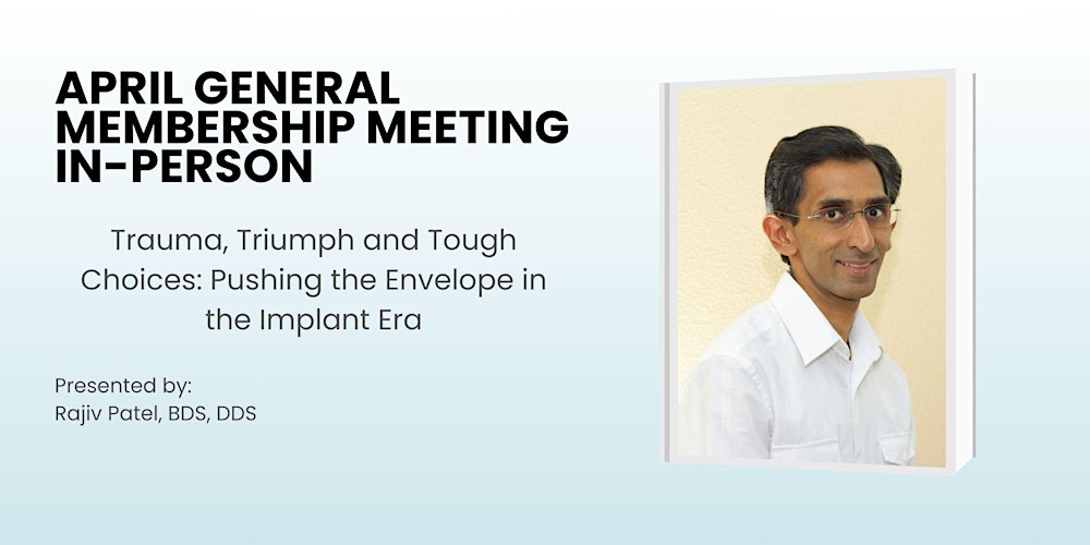 April General Membership Meeting with Dr. Rajiv Patel - In Person