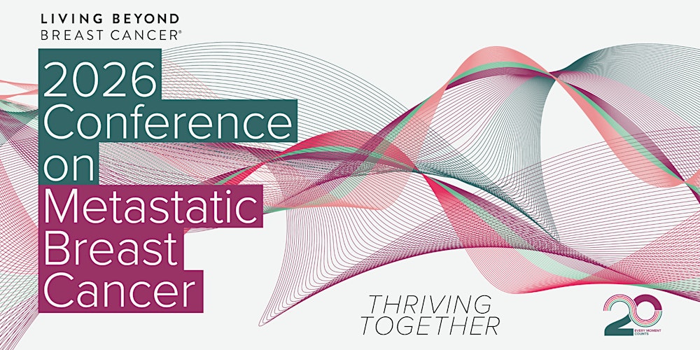 Thriving Together: 2026 Conference on Metastatic Breast Cancer