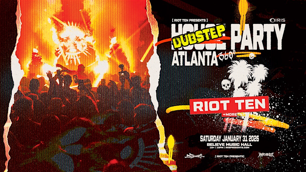 Iris Presents: Riot Ten @ Believe Music Hall | Sat, Jan 31st!
