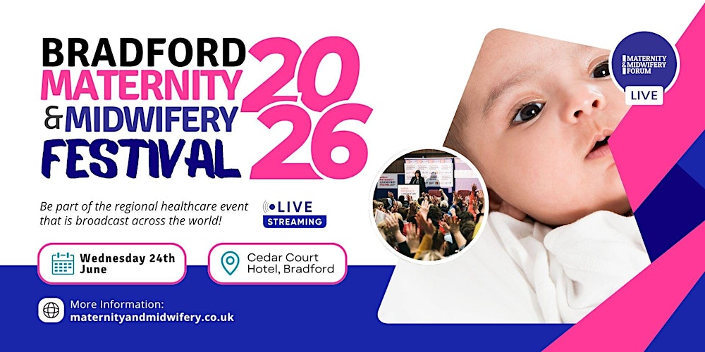 Bradford Maternity & Midwifery Festival 2026