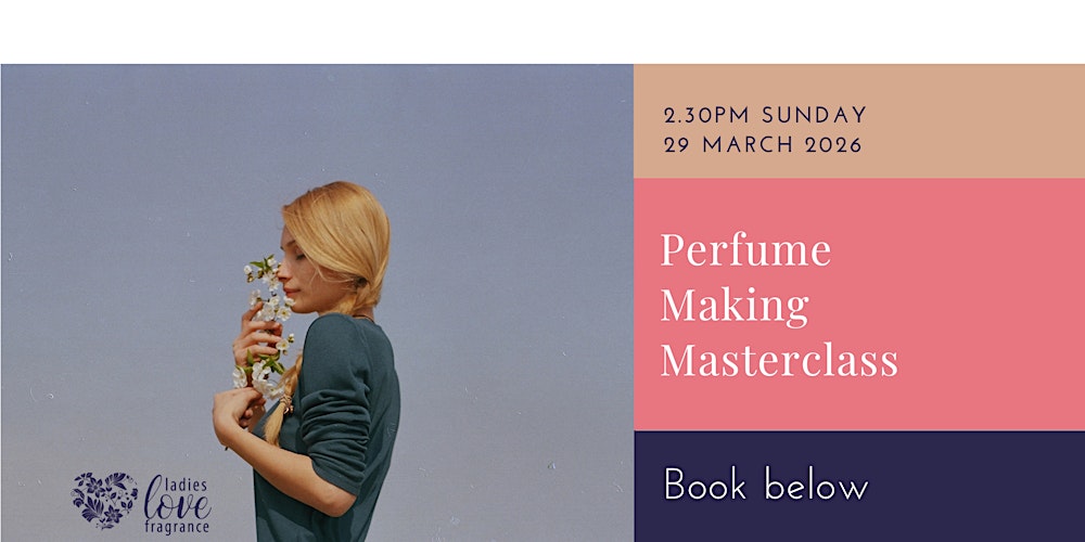 Perfume Making Masterclass - Edinburgh  29 March 2026 at 2.30pm