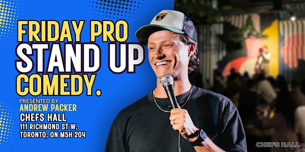 Friday Pro Stand Up Comedy @ Chefs Hall Toronto