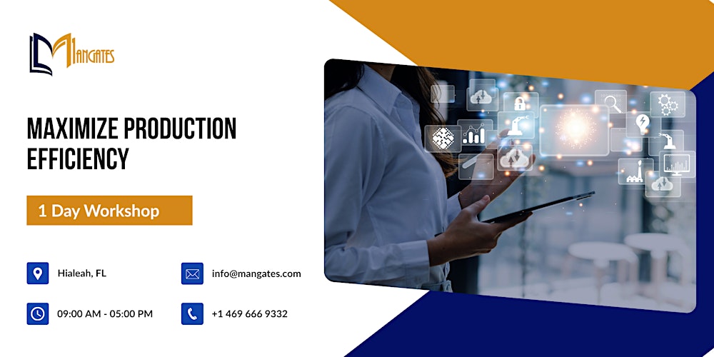Maximize Production Efficiency – 1 Day Workshop in Hialeah, FL
