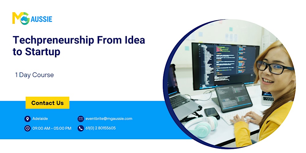 Techpreneurship: From Idea to Startup – 1 Day Workshop in Adelaide