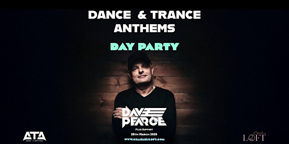 90's & 00's Dance & Trance Anthems / Day Party with Dave Pearce
