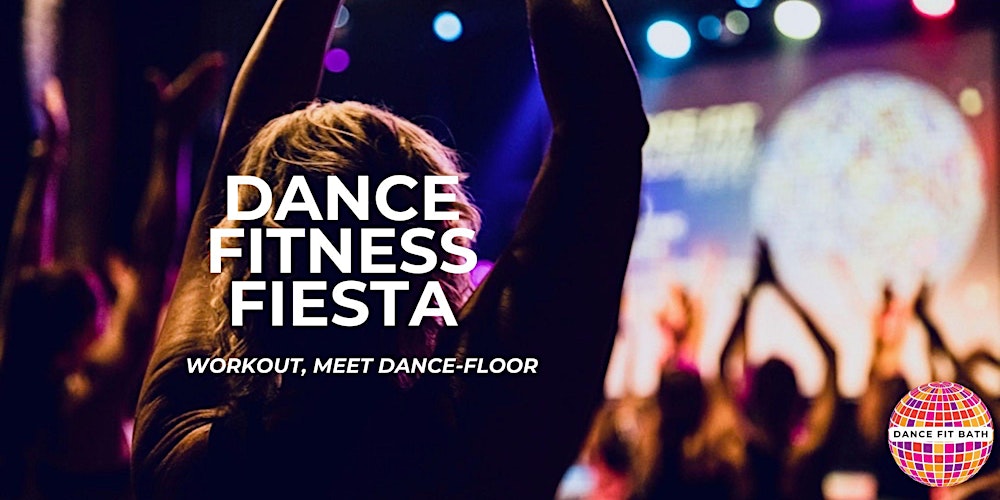 Dance Fitness Fiesta, Bath ~ June 2026