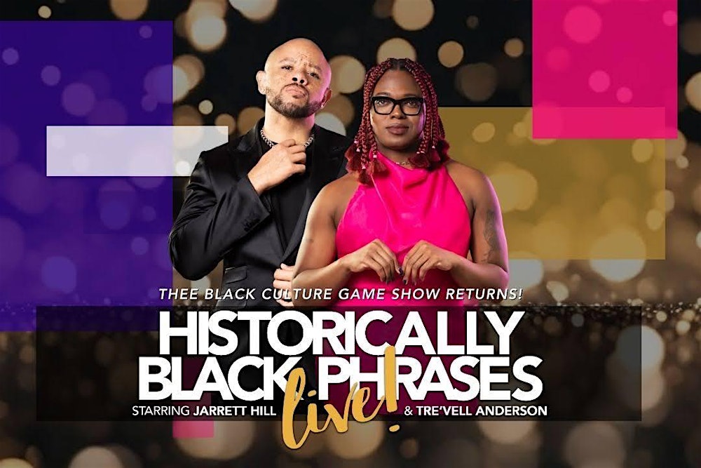Historically Black Phrases Live starring jarrett hill and Tre’vell Anderson