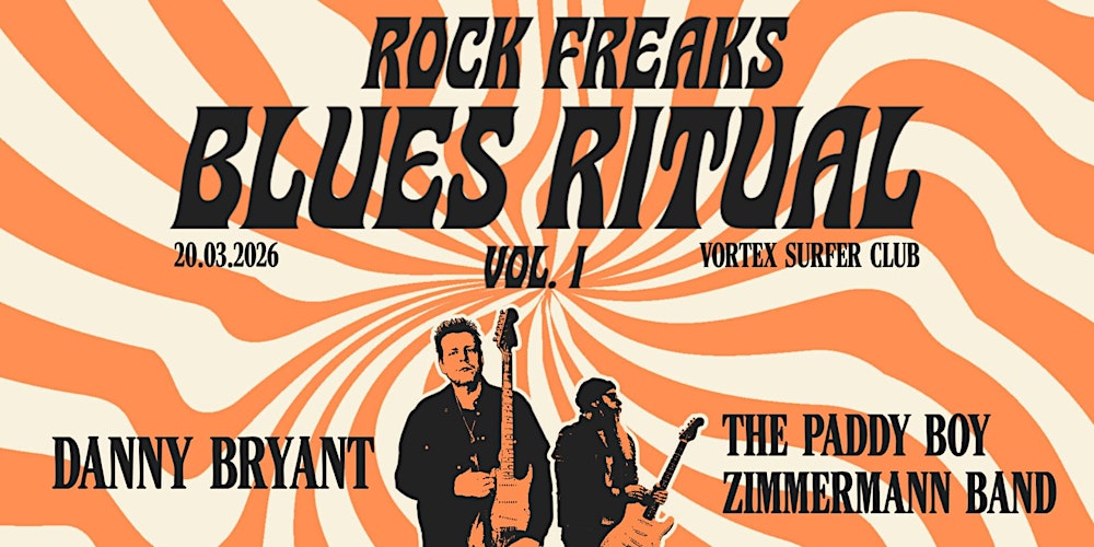 Danny Bryant (UK) +The Paddy Boy Zimmermann Band //Rock Freaks Blues Ritual