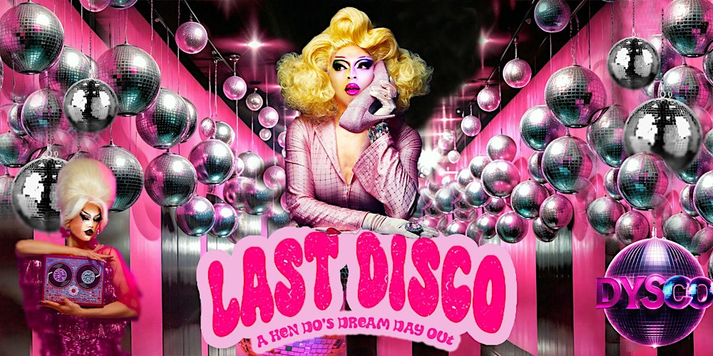 LAST DISCO: A Drag Queen Afternoon Party @ DysCo, Liverpool