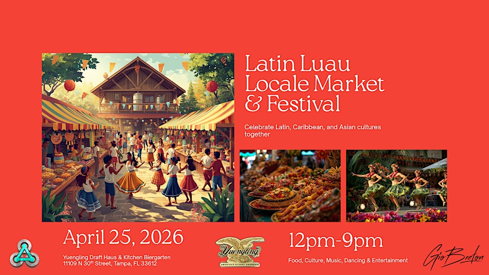 Latin Luau: Locale Market & Festival!