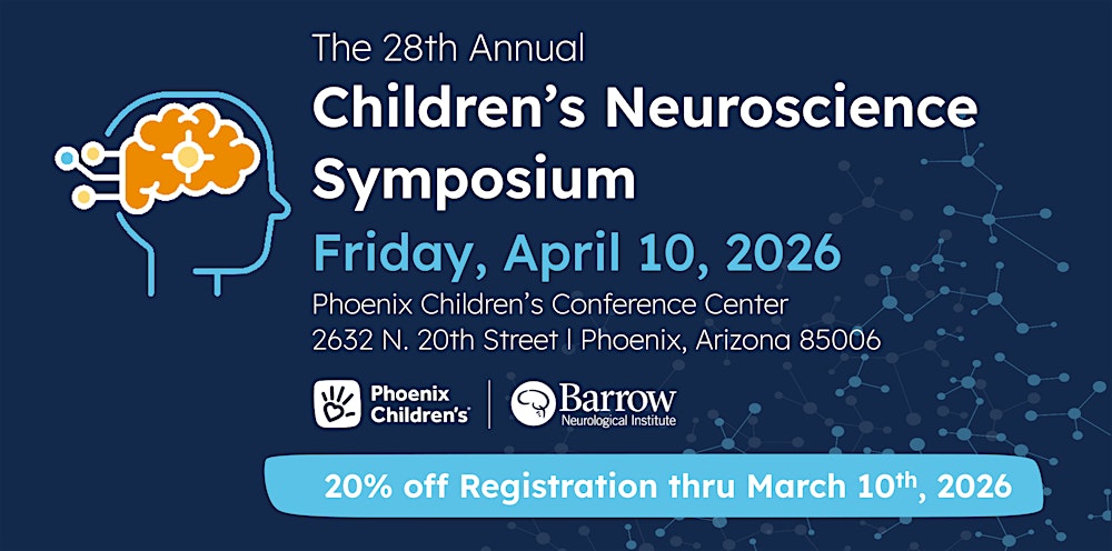 28th Annual Children's Neuroscience Symposium