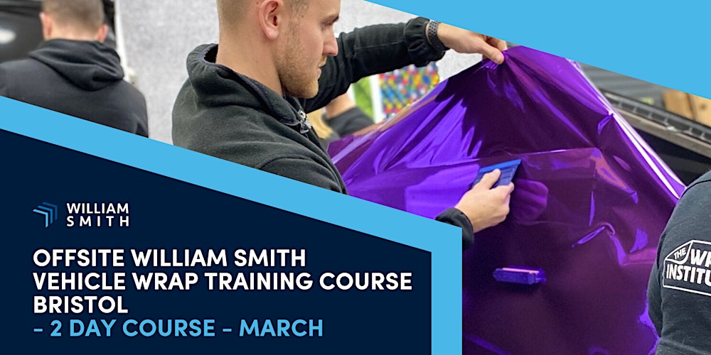 William Smith Vehicle Wrap Training - Bristol - 2 Day Course - March