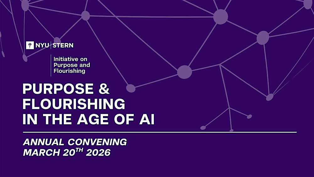 NYU Stern Initiative on Purpose and Flourishing 2026 Convening